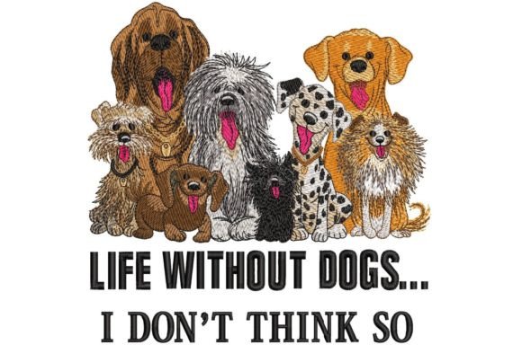 Life Without Dogs... I Don't Think So