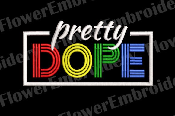 Pretty Dope: A Bold Embroidery Design